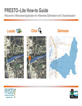 PRESTO–Lite How-To Guide Wisconsin’S Web-Based Application for Watershed Delineation and Characterization