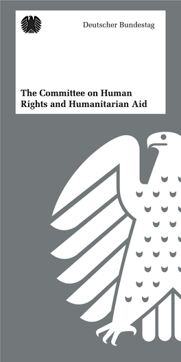The Committee on Human Rights and Humanitarian Aid 2 “The Concept of Human Rights Is One of the Greatest Achievements of Civilisation in Human History