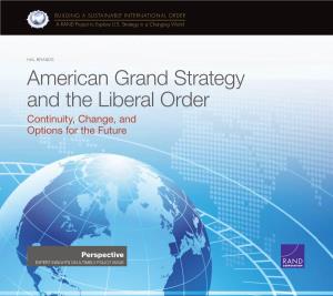 American Grand Strategy and the Liberal Order Continuity, Change, and Options for the Future