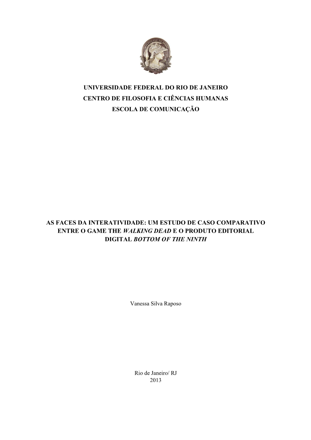 Universidade Federal Do Rio De Janeiro Centro De Filosofia E Ciências Humanas Escola De Comunicação