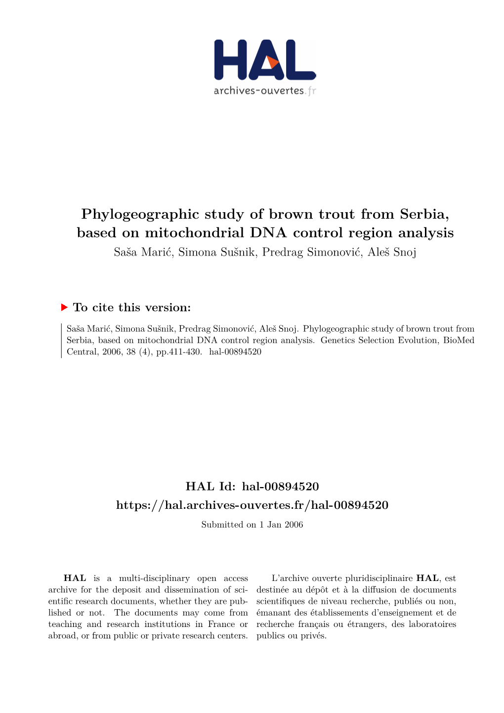 Phylogeographic Study of Brown Trout from Serbia, Based on Mitochondrial DNA Control Region Analysis Saša Marić, Simona Sušnik, Predrag Simonović, Aleš Snoj