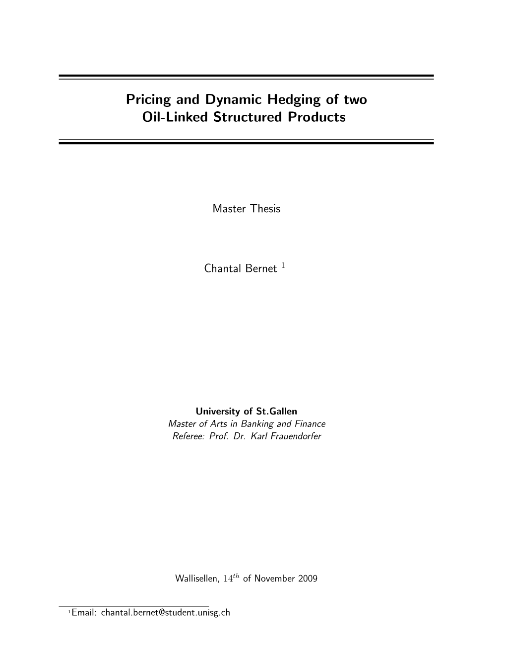 Pricing and Dynamic Hedging of Two Oil-Linked Structured Products