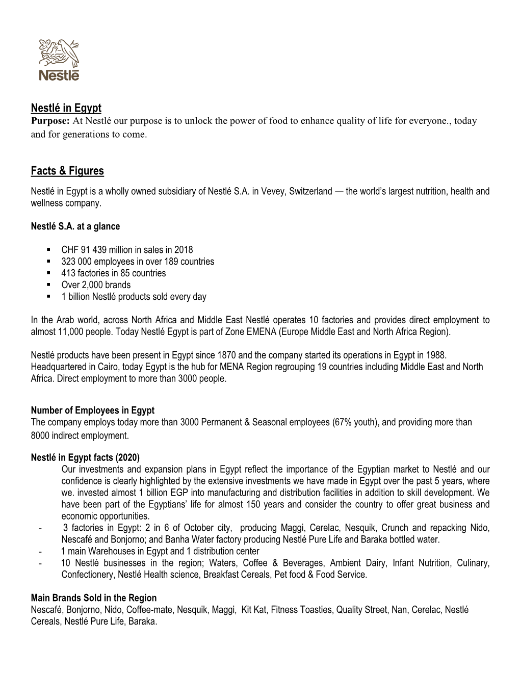 Nestlé in Egypt Purpose: at Nestlé Our Purpose Is to Unlock the Power of Food to Enhance Quality of Life for Everyone., Today and for Generations to Come