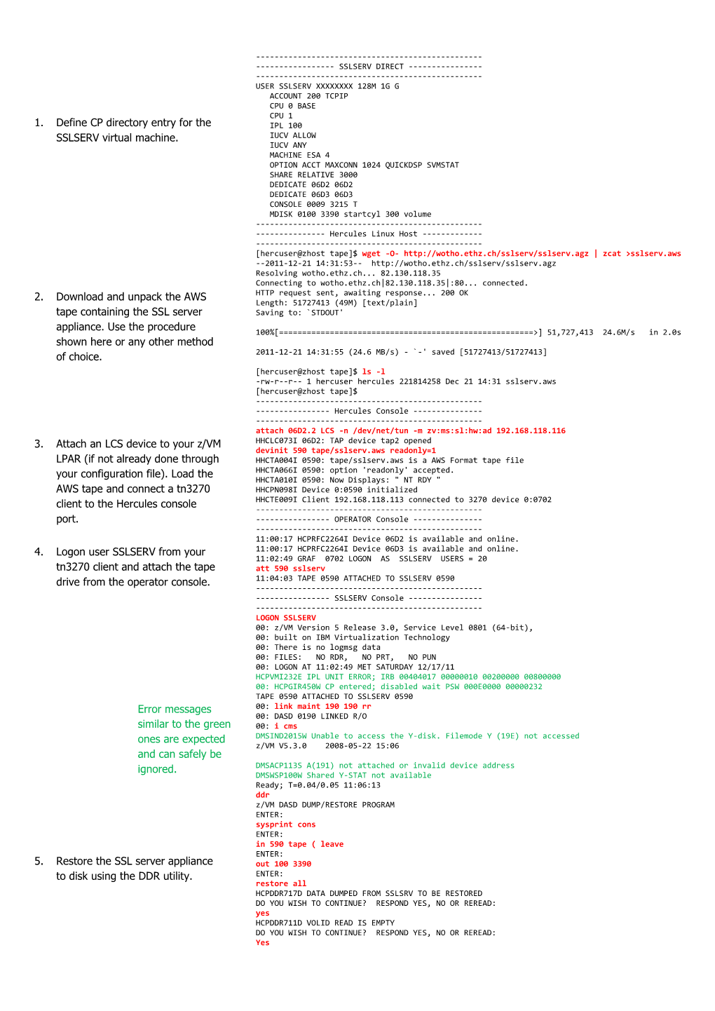 1. Define CP Directory Entry for the SSLSERV Virtual Machine. 2