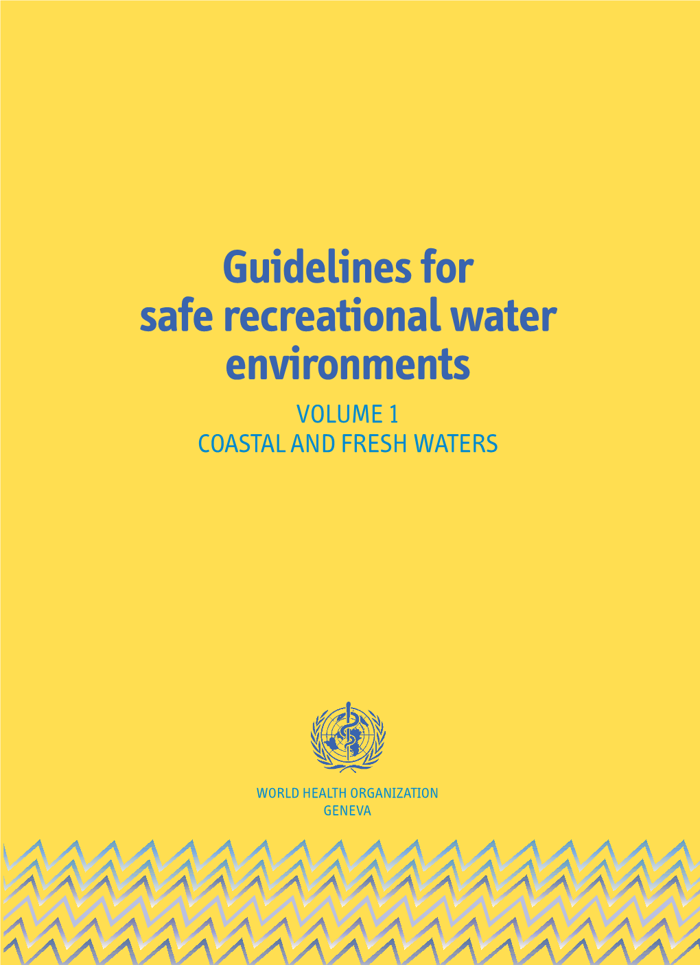 Guidelines for Safe Recreational Water Environments VOLUME 1: COASTAL and FRESH WATERS