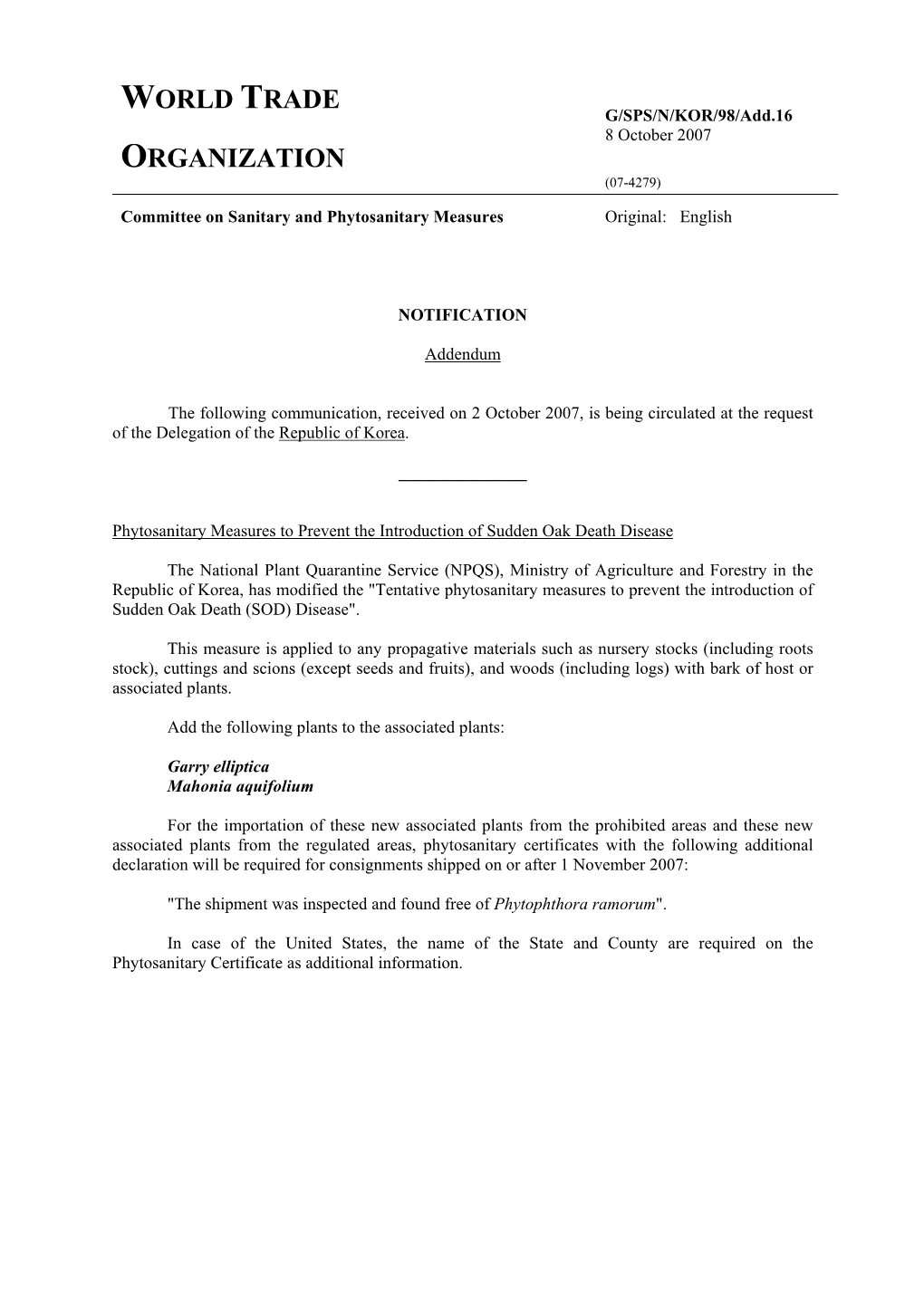 G/SPS/N/KOR/98/Add.16 8 October 2007 ORGANIZATION (07-4279) Committee on Sanitary and Phytosanitary Measures Original: English