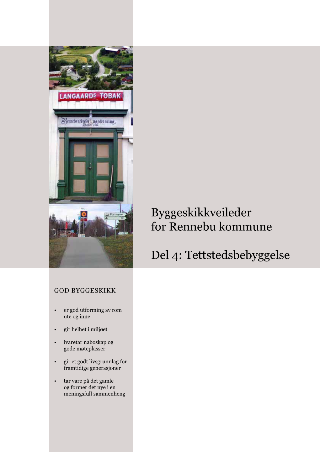 Byggeskikkveileder for Rennebu Kommune Del 4: Tettstedsbebyggelse