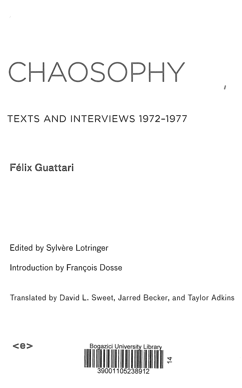 TEXTS and INTERVIEWS 1972-1977 Ix Uattari Edited By