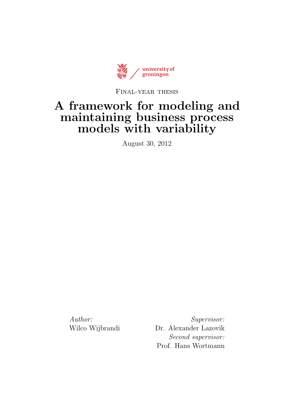 A Framework for Modeling and Maintaining Business Process Models with Variability August 30, 2012