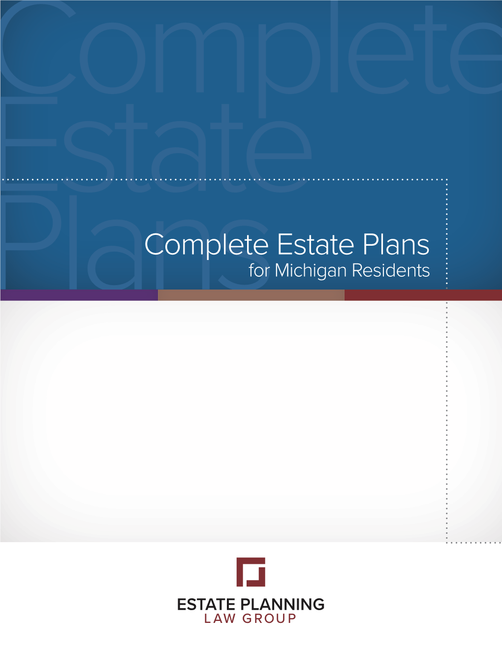 Complete Estate Plans for Michigan Residents 1 Methods of Estate Distribution Complete2-3 Types of Complete Estate Plans