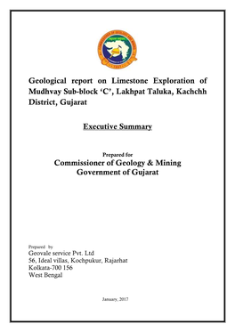Geological Report on Limestone Exploration of Mudhvay Sub-Block 'C', Lakhpat Taluka, Kachchh District, Gujarat Executive