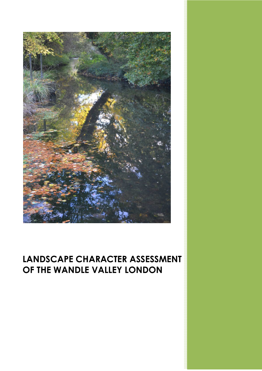 Landscape Character Assessment of the Wandle Valley London Landscape Character Assessment of the Wandle Valley London