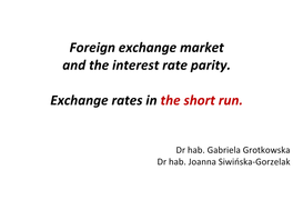 Interest Rate Parity .Exchange Rates in the Short