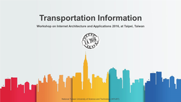 Transportation Information Workshop on Internet Architecture and Applications 2016, at Taipei, Taiwan