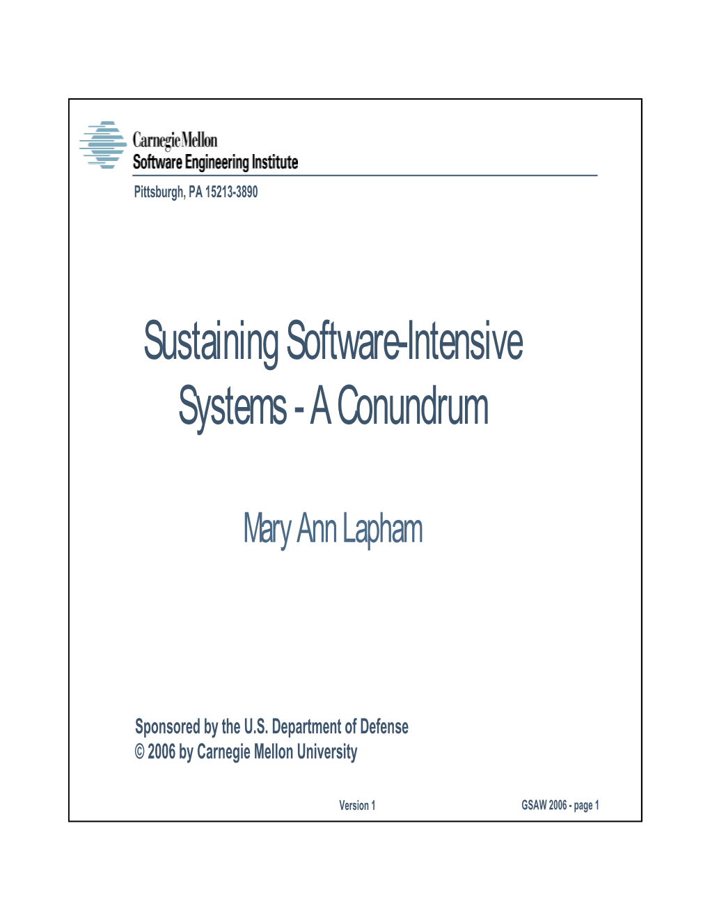 Sustaining Software-Intensive Systems - a Conundrum