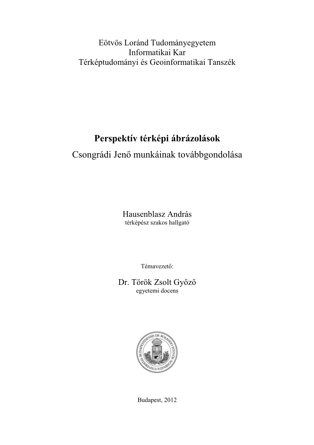 Perspektív Térképi Ábrázolások Csongrádi Jenő Munkáinak Továbbgondolása