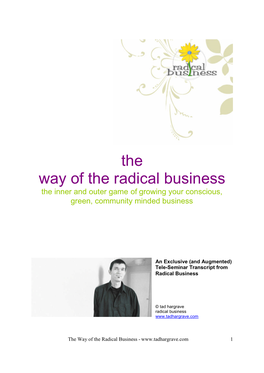 The Way of the Radical Business the Inner and Outer Game of Growing Your Conscious, Green, Community Minded Business