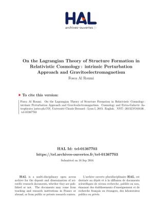 On the Lagrangian Theory of Structure Formation in Relativistic Cosmology : Intrinsic Perturbation Approach and Gravitoelectromagnetism Fosca Al Roumi