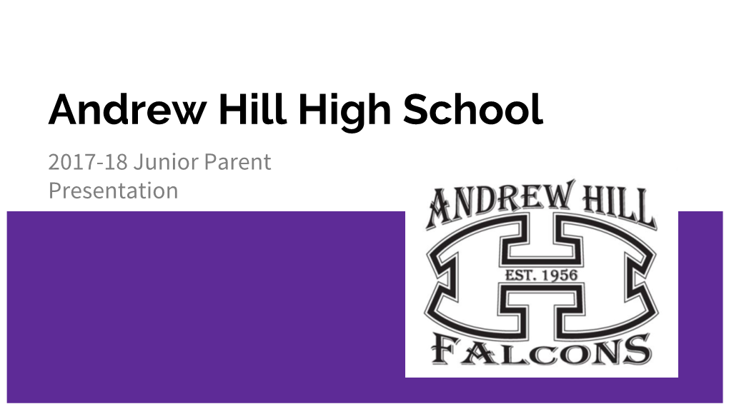 Andrew Hill High School 2017-18 Junior Parent Presentation Ice Breaker