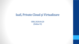 Iaas, Private Cloud Și Virtualizare