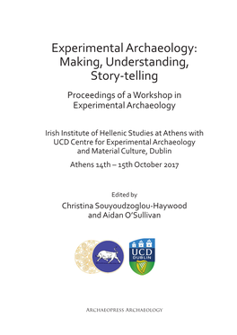 Experimental Archaeology: Making, Understanding, Story-Telling Proceedings of a Workshop in Experimental Archaeology