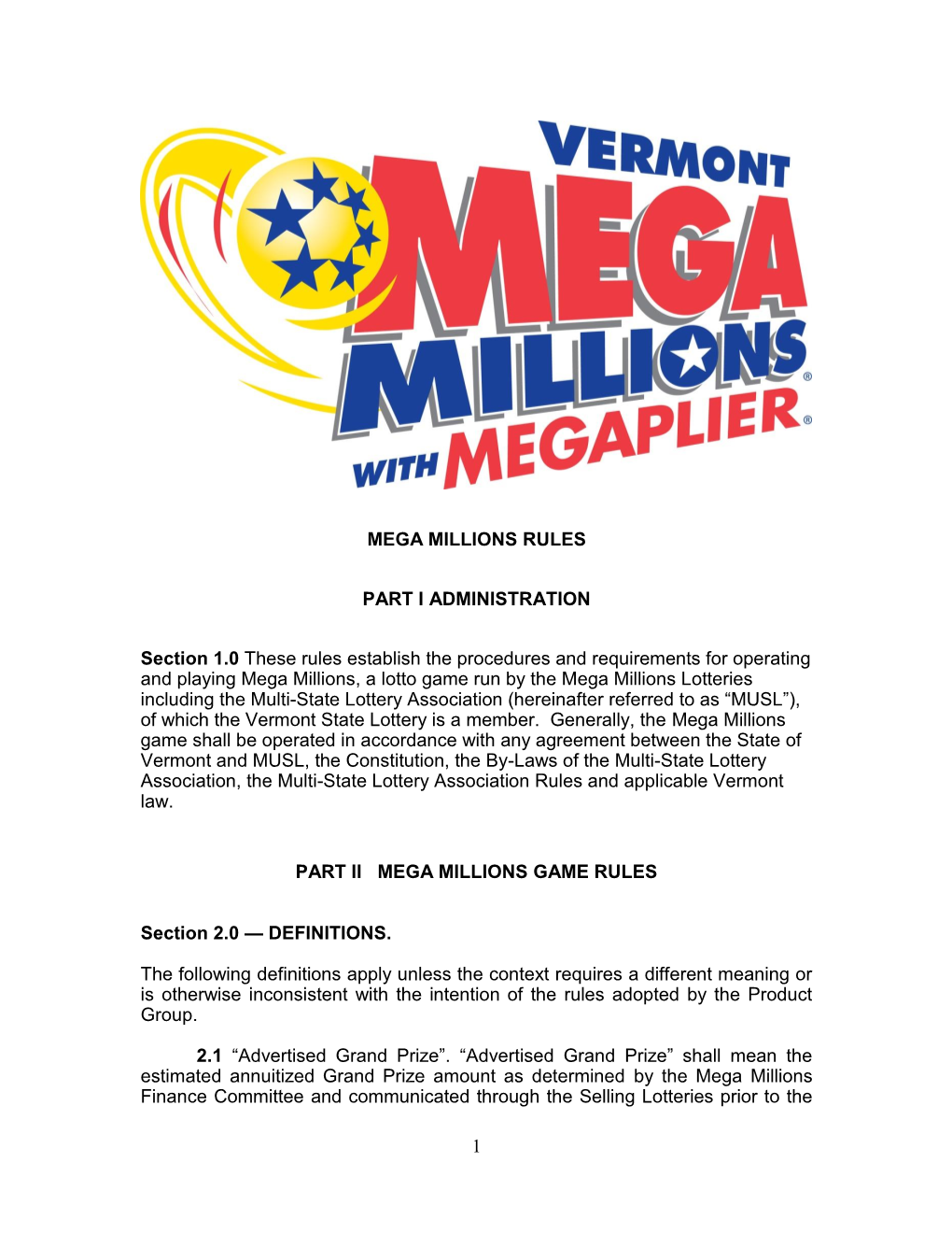 1 MEGA MILLIONS RULES PART I ADMINISTRATION Section 1.0