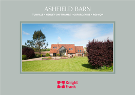Ashfield Barn Turville • Henley-On-Thames • Oxfordshire • Rg9 6Qp Ashfield Barn Turville • Henley-On-Thames Oxfordshire • Rg9 6Ql