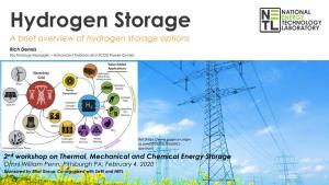 Hydrogen Storage a Brief Overview of Hydrogen Storage Options Rich Dennis Technology Manager – Advanced Turbines and SCO2 Power Cycles