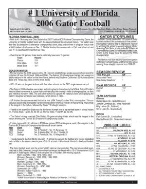 1 University of Florida 2006 Gator Football 2006 SEASON REVIEW Football Contacts: Steve Mcclain, Zack Higbee, John Hines, Tanner Tedeschi RELEASED: Feb