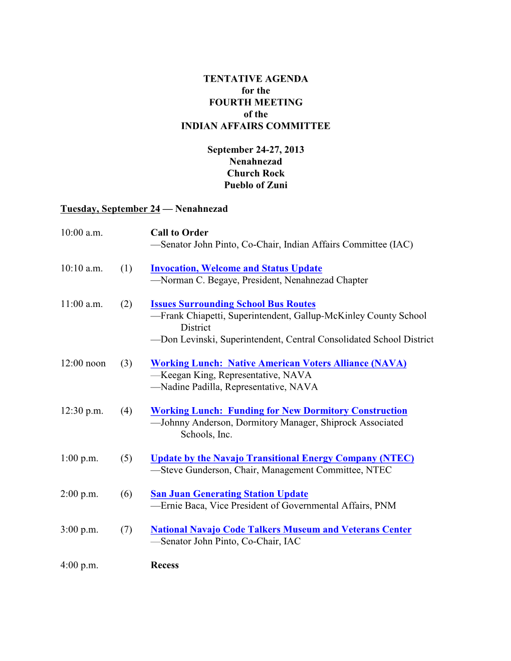 TENTATIVE AGENDA for the FOURTH MEETING of the INDIAN AFFAIRS COMMITTEE