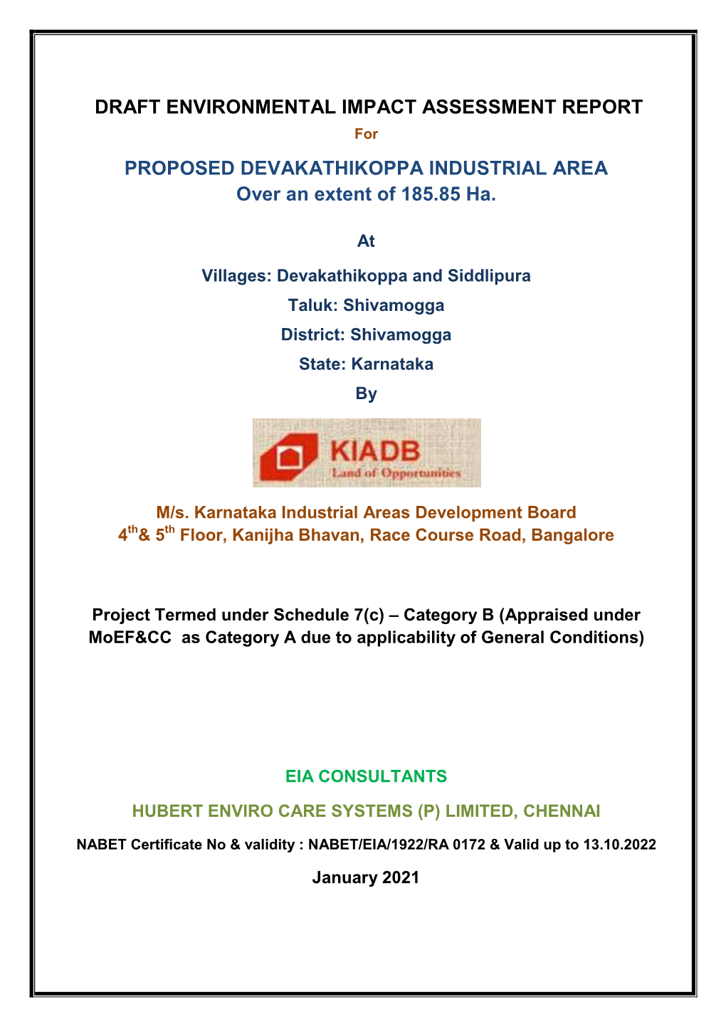 DRAFT ENVIRONMENTAL IMPACT ASSESSMENT REPORT for PROPOSED DEVAKATHIKOPPA INDUSTRIAL AREA Over an Extent of 185.85 Ha