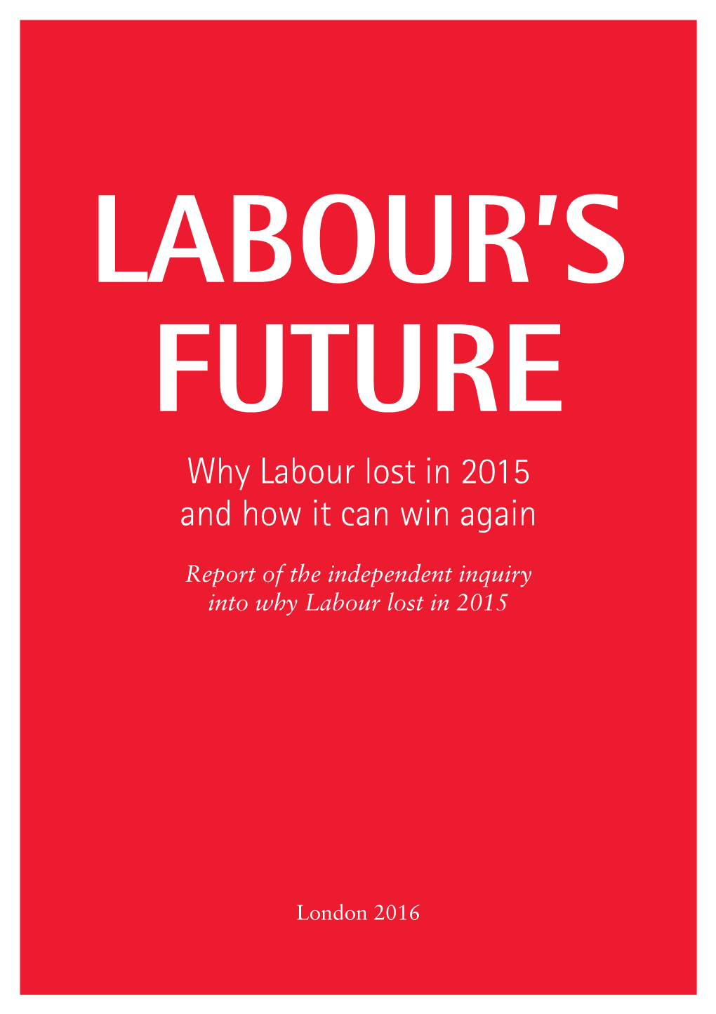 Why Labour Lost in 2015 and How It Can Win Again