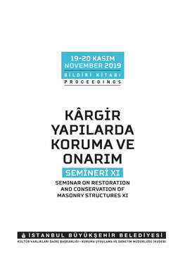 Kârgir Yapilarda Koruma Ve Onarim Semineri Xi Seminar on Restoration and Conservation of Masonry Structures Xi