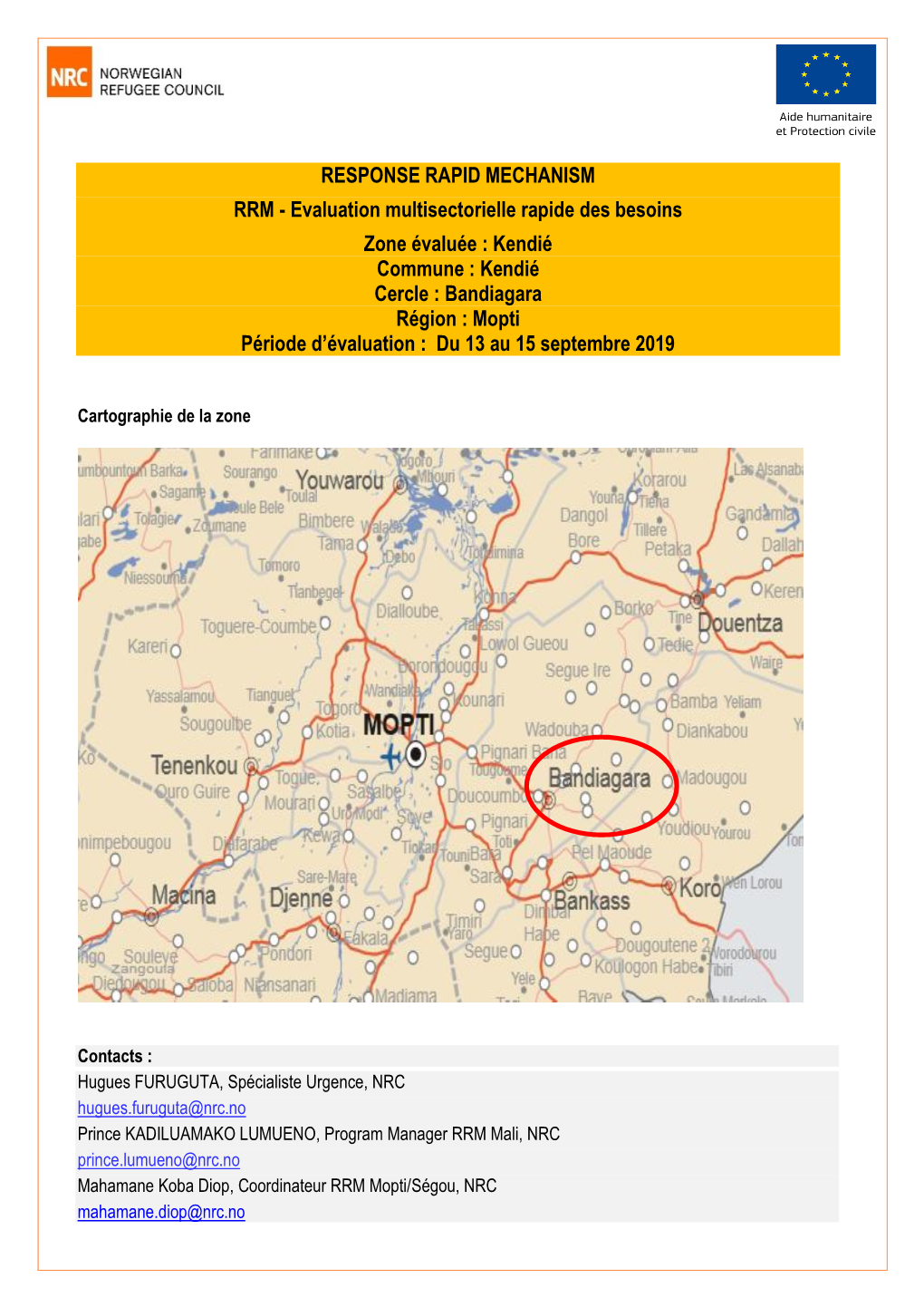 Kendié Commune : Kendié Cercle : Bandiagara Région : Mopti Période D’Évaluation : Du 13 Au 15 Septembre 2019