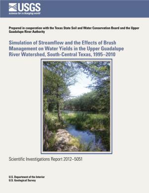 Simulation of Streamflow and the Effects of Brush Management on Water Yields in the Upper Guadalupe River Watershed, South-Central Texas, 1995–2010