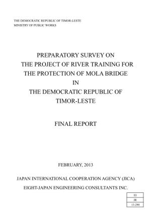 Preparatory Survey on the Project of River Training for the Protection of Mola Bridge in the Democratic Republic of Timor-Leste