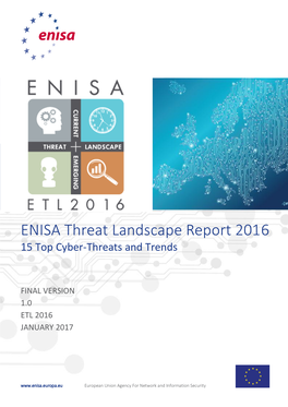 ENISA Threat Landscape Report 2016 15 Top Cyber-Threats and Trends