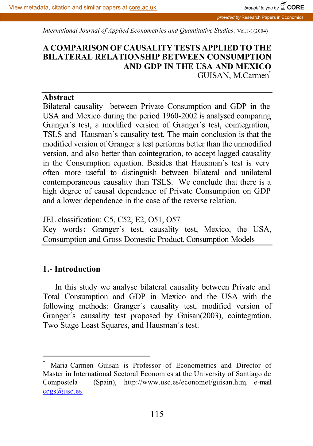 A COMPARISON of CAUSALITY TESTS APPLIED to the BILATERAL RELATIONSHIP BETWEEN CONSUMPTION and GDP in the USA and MEXICO GUISAN, M.Carmen*