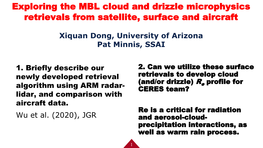 Exploring the MBL Cloud and Drizzle Microphysics Retrievals from Satellite, Surface and Aircraft