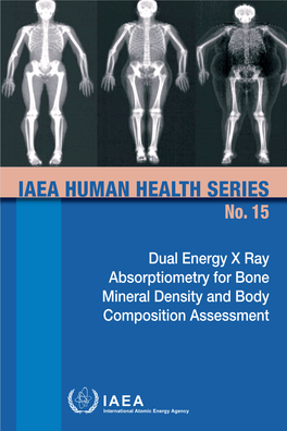 DUAL ENERGY X RAY ABSORPTIOMETRY for BONE MINERAL DENSITY and BODY COMPOSITION ASSESSMENT the Following States Are Members of the International Atomic Energy Agency