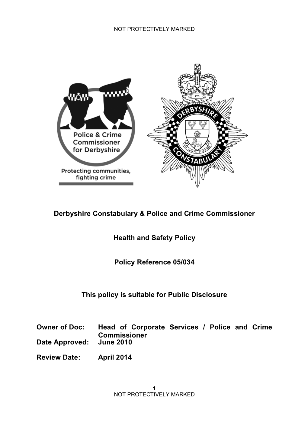 Derbyshire Constabulary & Police and Crime Commissioner Health and Safety Policy Policy Reference 05/034 This Policy Is Suit