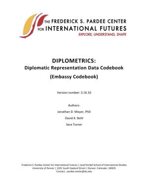 DIPLOMETRICS: Diplomatic Representation Data Codebook (Embassy Codebook)