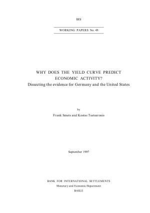WHY DOES the YIELD CURVE PREDICT ECONOMIC ACTIVITY? Dissecting the Evidence for Germany and the United States