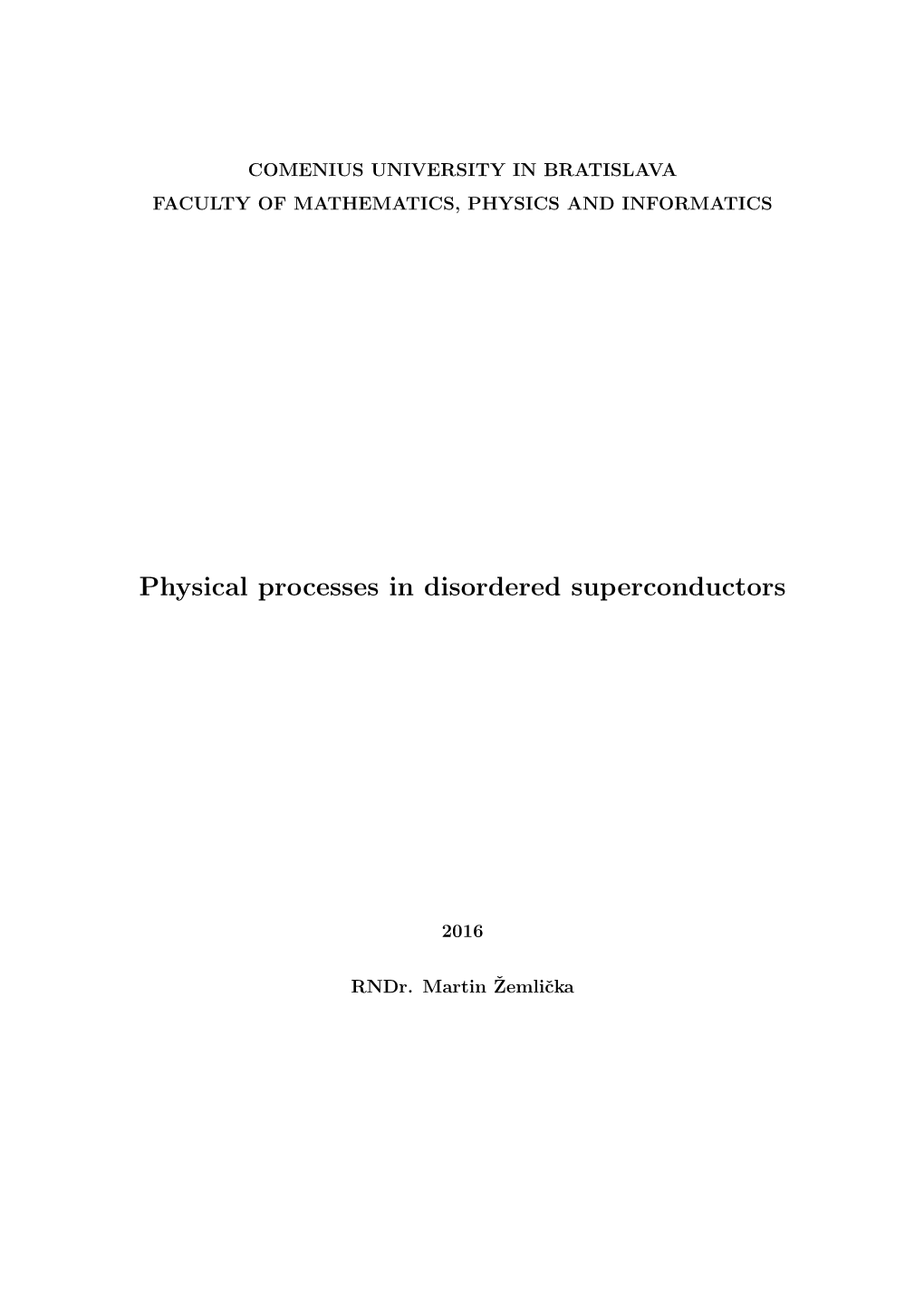 Physical Processes in Disordered Superconductors