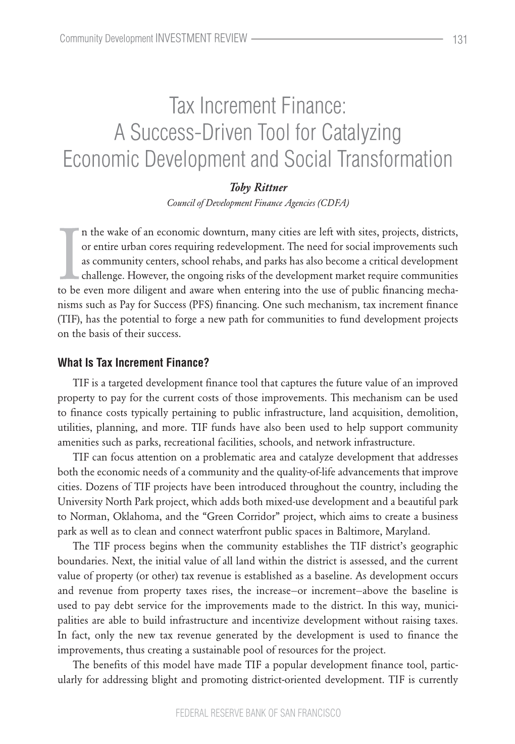 Tax Increment Finance: a Success-Driven Tool for Catalyzing Economic Development and Social Transformation Toby Rittner Council of Development Finance Agencies (CDFA)