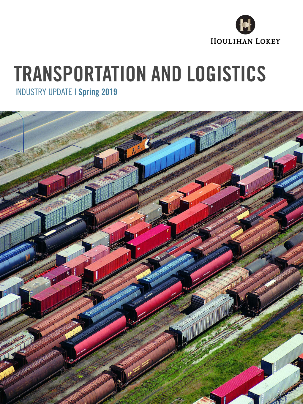 TRANSPORTATION and LOGISTICS INDUSTRY UPDATE | Spring 2019 Houlihan Lokey Transportation and Logistics Update