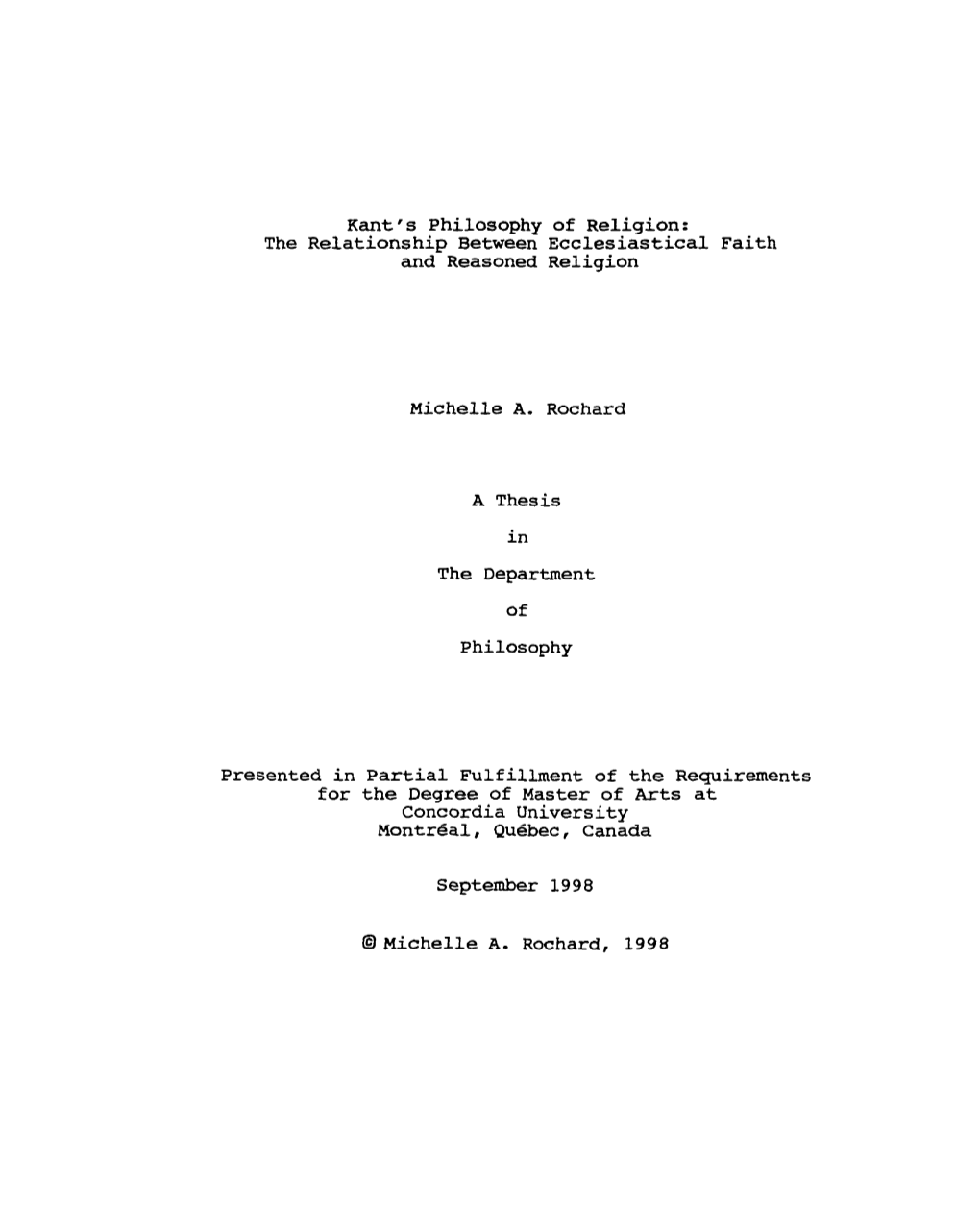 Kant's Philosophy of Religion: the Relationship Between Ecclesiastical Faith and Reasoned Religion Michelle A. Rochard in the De