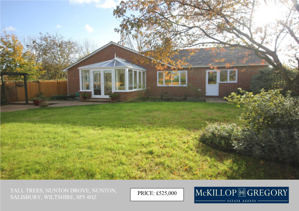 Tall Trees, Nunton Drove, Nunton, Price: £525,000 Salisbury, Wiltshire, Sp5 4Hz a Modern Well Presented Individual Detached Bungalow with Spacious Accommodation