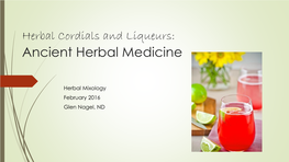 Herbal Cordials and Liqueurs: Ancient Herbal Medicine