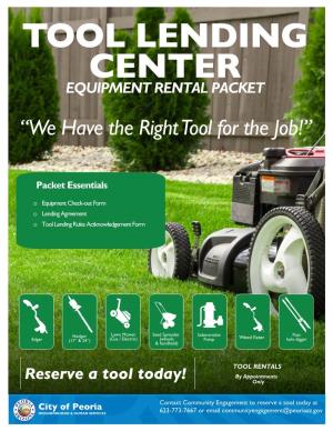 TOOL LENDING CENTER EQUIPMENT RENTAL PACKET “We Have the Right Tool for the Job!”